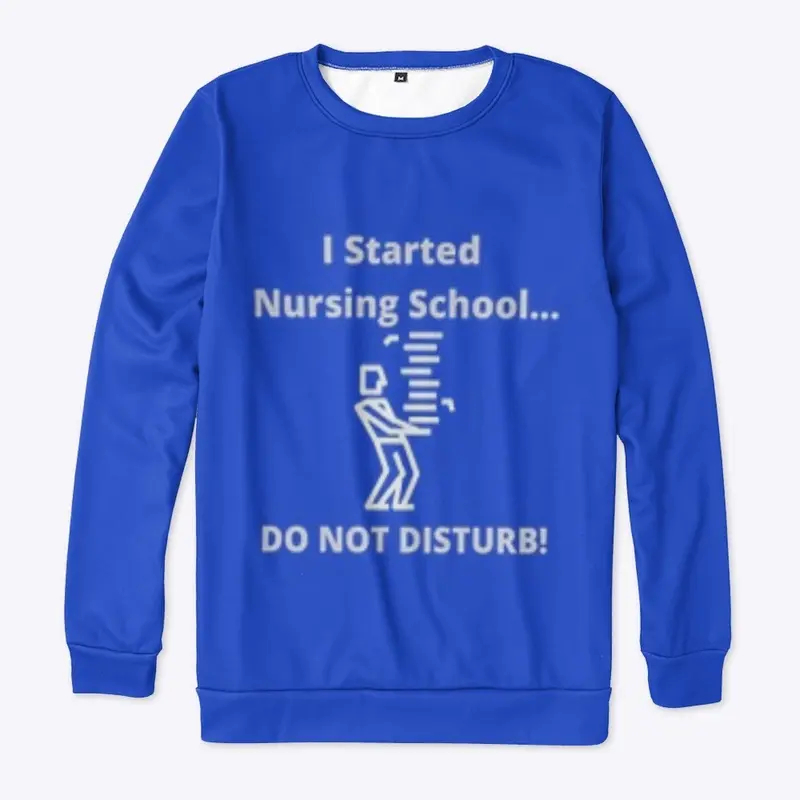 Do Not Disturb- I started Nursing School